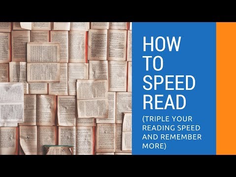 How to Speed Read (Triple Your Reading Speed and Remember More)