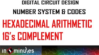 Module1_Vid_33_Number Systems and Codes_Hexadecimal Arithmetic- 16's Complement method