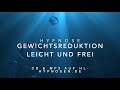 Gewichtsreduktion leicht und frei - Hypnose