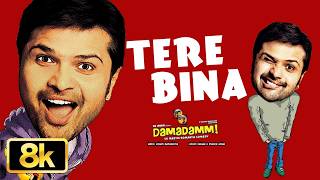Damadamm: Tere Bina 8K Video Song: Himesh Reshammiya, Sonal Sehgal, Purvi Joshi