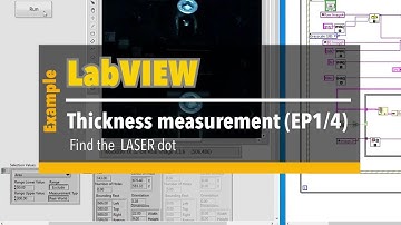 LabVIEW  #EP10 Thickness measurement: find the LASER dot (1/4)