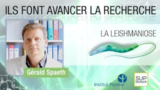 Institut Pasteur - S06E02 - La Leishmaniose - Gérald Spaeth