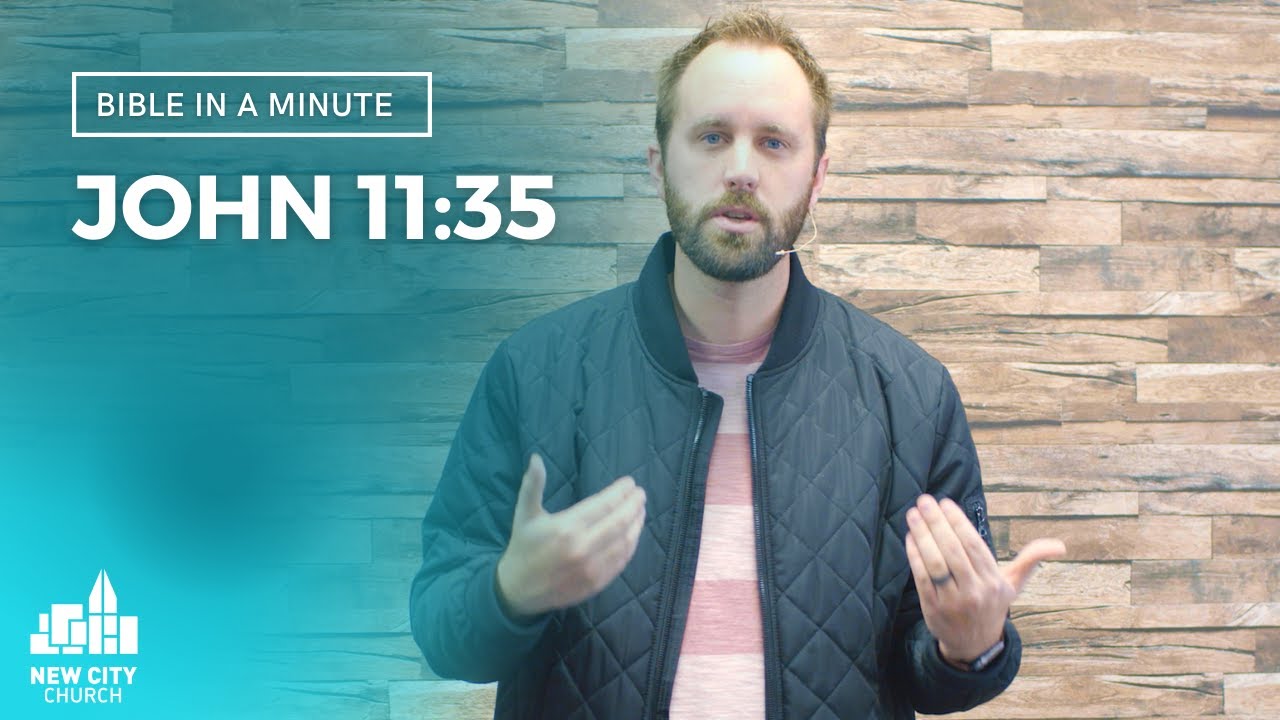 Bible in a Minute: Jesus Wept (John 