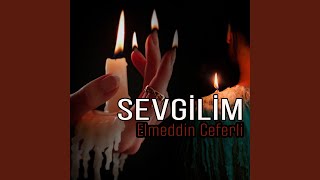 Sevgilim - Elmeddin Ceferli