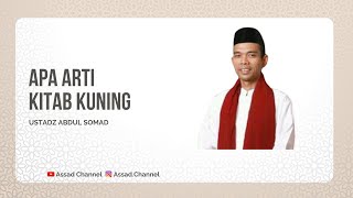 Apa Arti Kitab Kuning - Ustadz Abdul Somad
