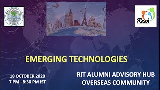 ‘RIT Alumni Advisory Hub (RAAH)' - Webinar 7 - Emerging Technologies in the world