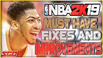 NBA 2K19 Gameplay Wishlist! - MUST HAVE Fixes & Improvements For NBA 2K19 To Be a Success