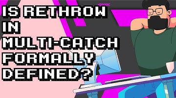 Exploring the Definition of Rethrow in Multi-Catch Statements