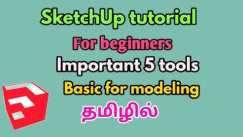 Sketchup tutorial for beginners in tamil- 5 important tools in sketchup - civil tamil