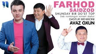 Farhod Saidzod - Shunday bir do'st top nomli konsert dasturi 2019 klip