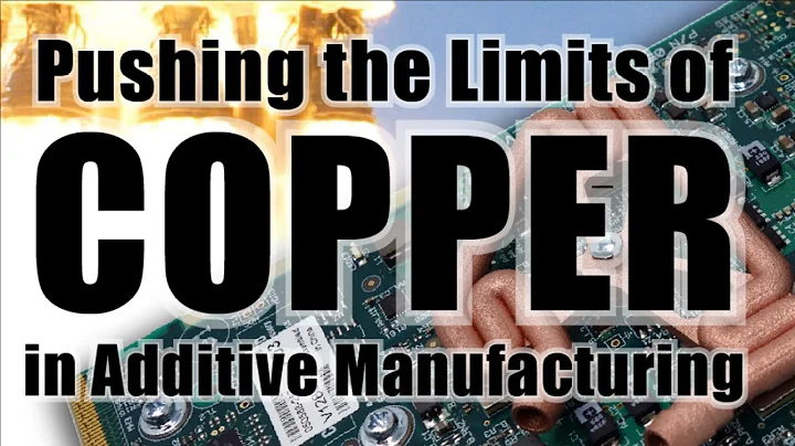 Pushing the Limits of Copper in Additive Manufacturing