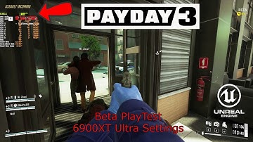 Payday 3 Beta Playtest - 6900XT Ultra settings - 1440p benchmark - Unreal Engine 4
