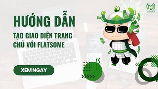 Full Hướng dẫn tạo giao diện trang chủ với Flatsome News