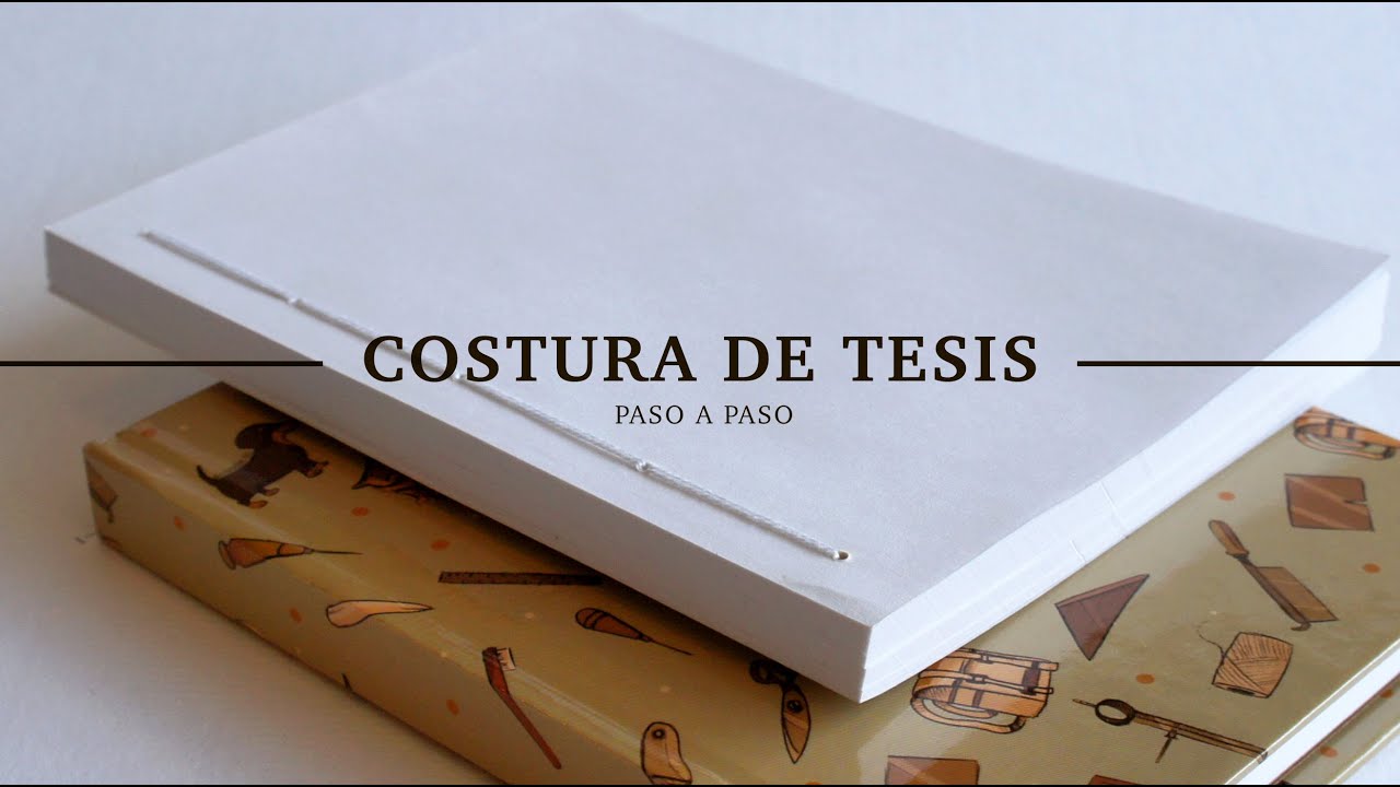 Costura de tesis. Encuadernación Artesanal. Paso a paso.