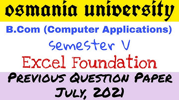 Excel Foundation | Bcom Computers 5th Semester | Previous Question Paper July 2021 | Degree | OU