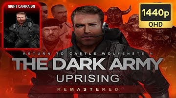 [Real RTCW The Dark Army Uprising (Night Campaign) All Secrets] Mod Full Walkthrough 1440p60