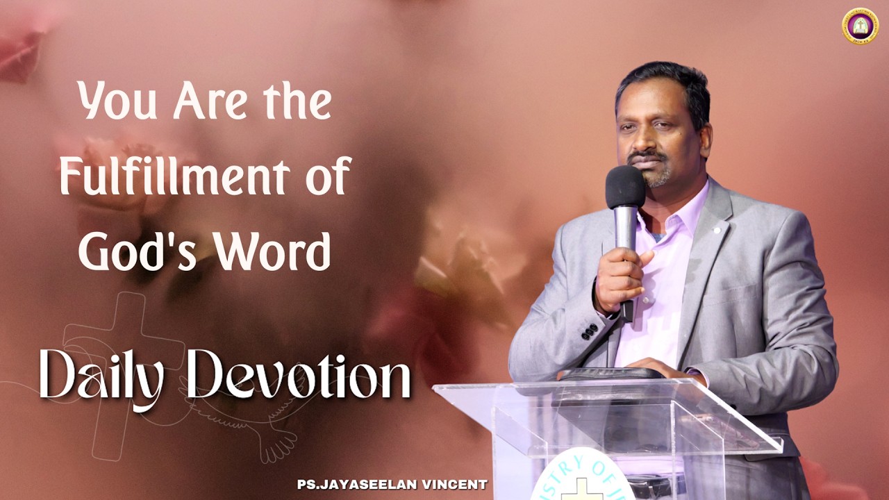 You Are the Fulfillment of God s Word | Daily Devotion | Ps Jayaseelan Vincent