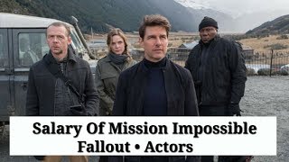 Real Salary of Mission Impossible Fallout Actors