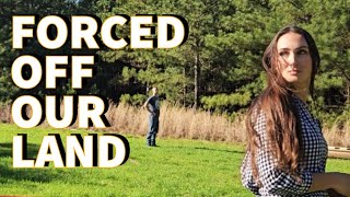 We Will Be Kicked Off Our Land | This Changes Everything | Building Our Off Grid House (By Hand)