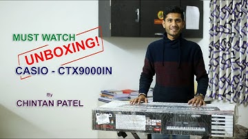 UNBOXING || CASIO-CTX9000IN || LATEST KEYBOARD || CHINTAN PATEL