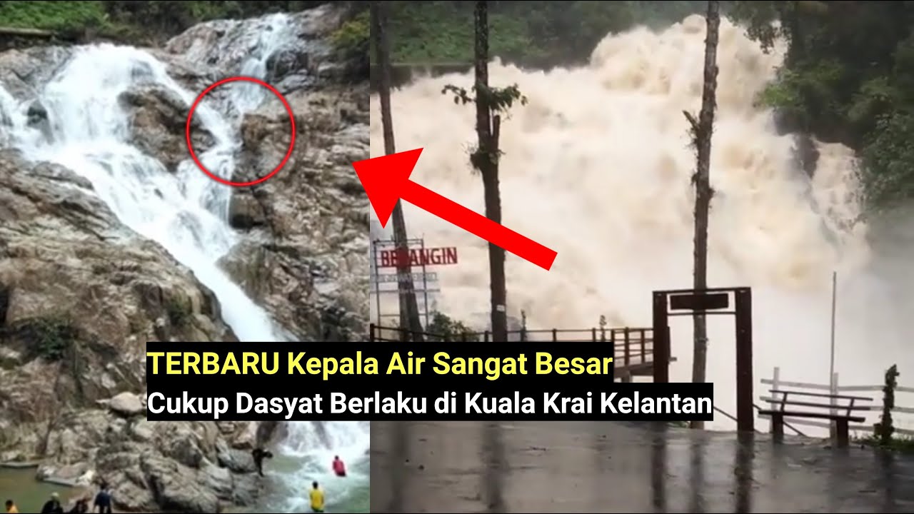 Allahuakhbar TERKINI KEPALA AIR BESAR DI LATA BERANGIN KUALA KRAI KELANTAN
