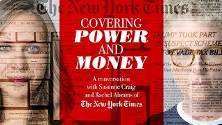 Covering Power and Money: A conversation with Susanne Craig and Rachel Abrams of the New York Times Content