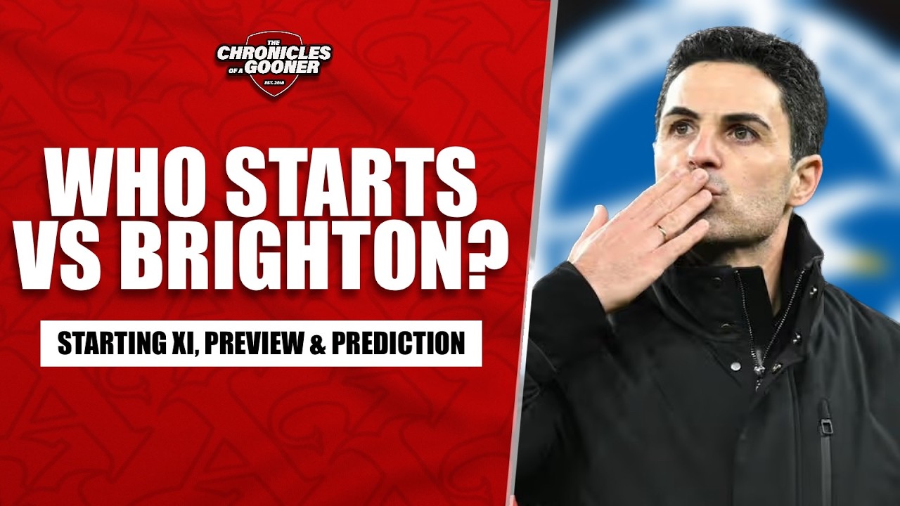 WHO STARTS FOR ARSENAL VS BRIGHTON?