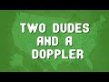 Two Dudes and a Doppler 5/1/26