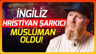 İngiliz Hristiyan Şarkıcı Müslüman Oldu! - Sözler Köşkü