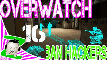 OVERWATCH BANNING HACKERS 16 - Counter - Strike - Global Offensive - CHEATERS ON CSGO GAMEPLAY