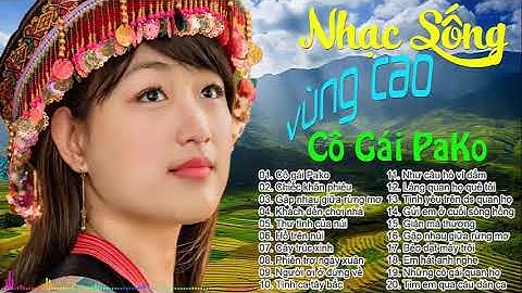 Cô Gái Pako - Chiếc Khăn Piêu | LK Nhạc Sống Vùng Cao DJ Remix Hay Nhất - Nhạc Sống Tây Bắc