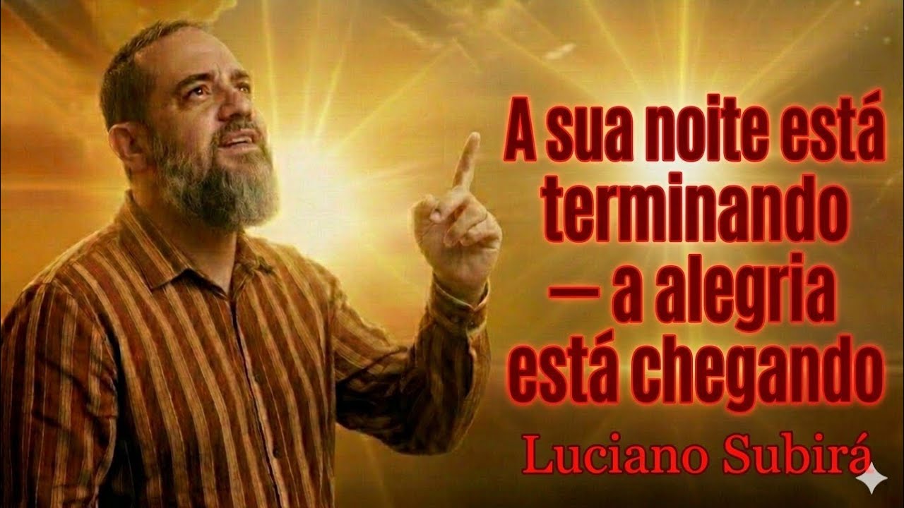 A sua noite está terminando — a alegria está chegando! Luciano Subirà 