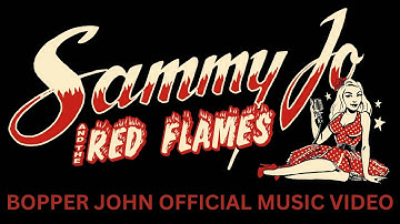 Bopper John Official Music Video - Sammy-Jo and The Red Flames