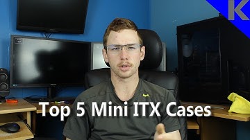 Top 5 Mini ITX Cases