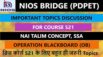 NIOS Bridge Course 521 Important topics discussion | नई तालीम ,ऑपरेशन ब्लैकबोर्ड,UEE