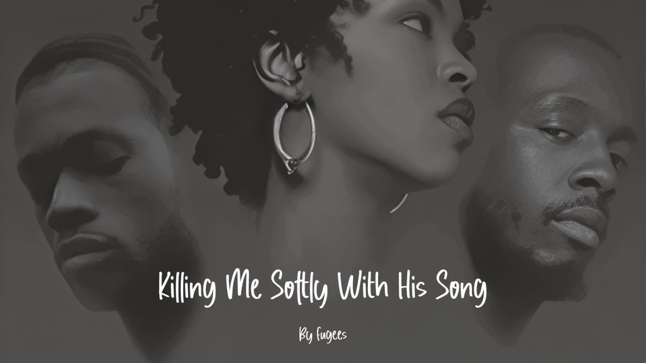 Fugees - Killing Me Softly With His Song (Lyrics)