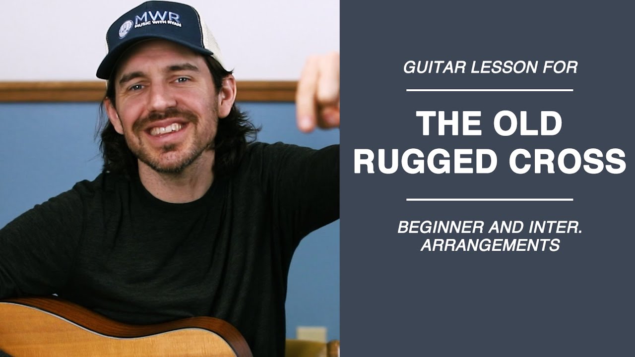 The Old Rugged Cross - Beginner Guitar Lesson - Two Arrangements!