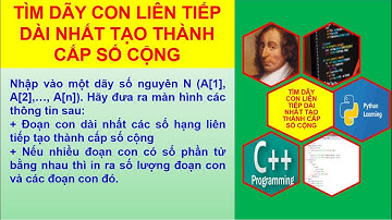 TÌM DÃY CON LIÊN TIẾP DÀI NHẤT TẠO THÀNH CẤP SỐ CỘNG | Nguyễn Xuân Hồng IT
