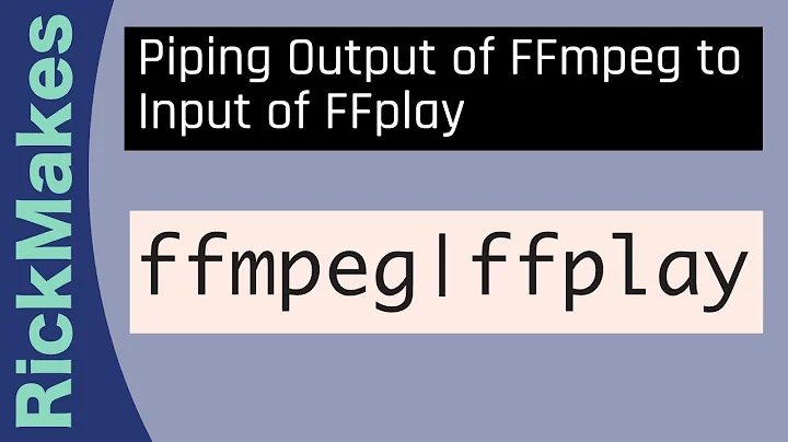 Piping Output of FFmpeg to Input of FFplay