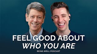 Authentically Developing Self-Worth | Being Well Podcast