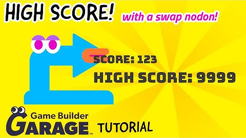 High score with a swap nodon | Game Builder Garage Tutorial