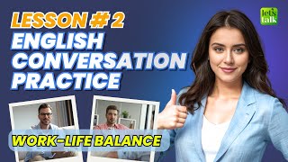 English Conversation Practice #2 -Work-Life Balance | Learn English Speaking Through Real Dialogues