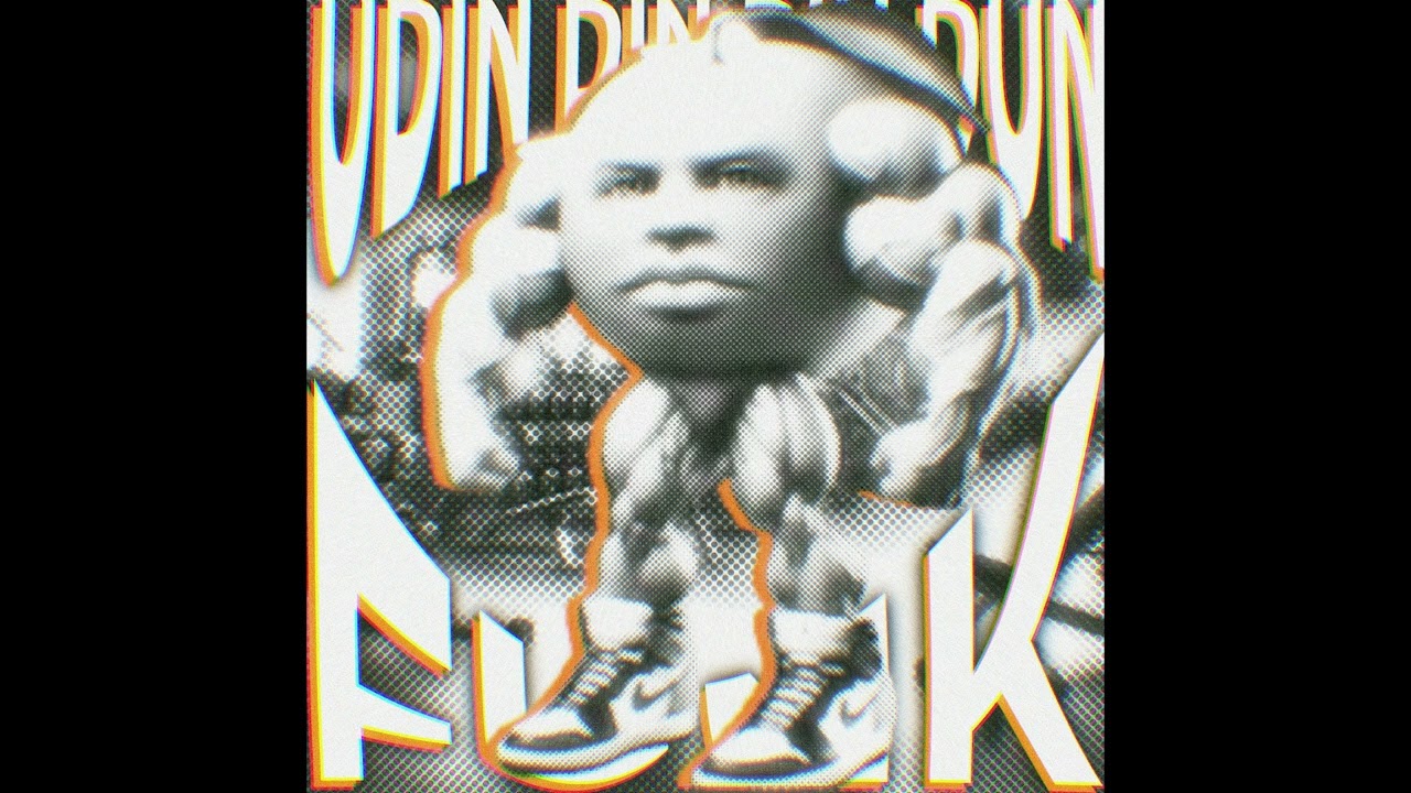 Udin din din dun FUNK