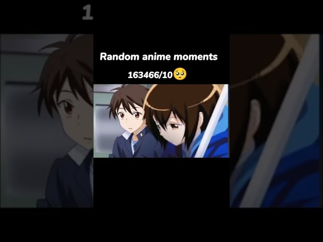 Random anime moments 🥺 class=