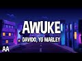Davido, YG Marley - Awuke (Lyrics)