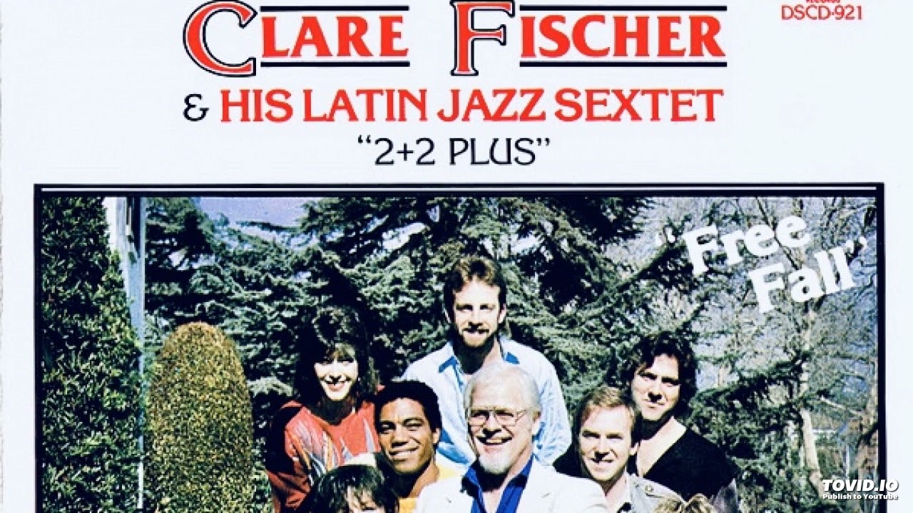 Clare Fischer & His Latin Jazz Sextet, 