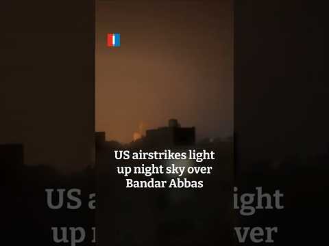 US airstrikes light up night sky over Bandar Abba