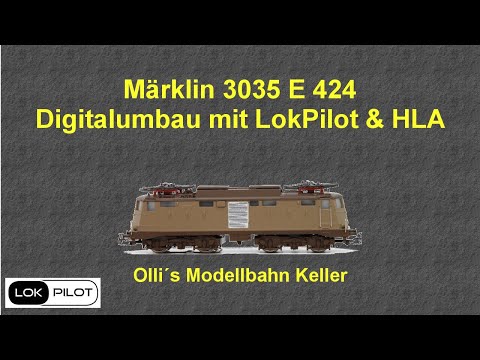 Märklin 3035 E424 Digitalumbau mit LokPilot und HLA