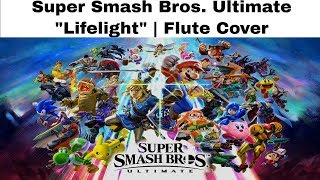 Super Smash Bros. Ultimate -  Lifelight Theme | Flute Cover