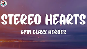 Gym Class Heroes - Stereo Hearts (feat. Adam Levine) (Lyrics)